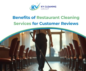 Benefits of Restaurant Cleaning Services for Customer Reviews