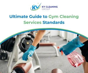Ultimate Guide to Gym Cleaning Services Standards